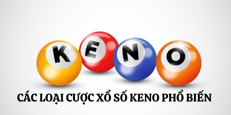 Loại hình đặt cược Keno xổ số phổ biến nhất hiện nay 